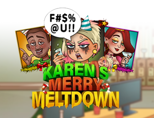 Karen’s Merry Meltdown