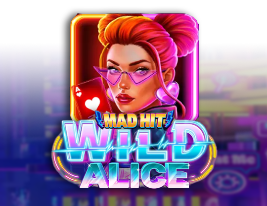 Mad Hit Wild Alice